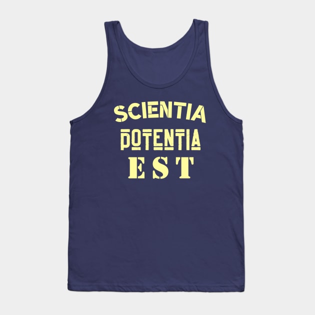 Latin aphorism: Scientia Potentia  Est (Knowledge is power) Tank Top by artbleed